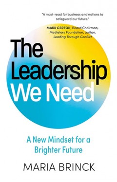 The Leadership We Need: A New Mindset for a Brighter Future 